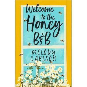 Welcome to the Honey B&B -- Melody Carlson